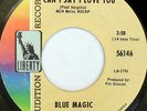 BLUE MAGIC: Can I Say I Love You / One, Two, Three 45 (dj) rare Soul
