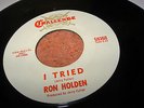 RON HOLDEN; I TRIED  / I'LL GIVE FORGIVE AND FORGET ( CHALLENGE LABEL) 59360 EX+