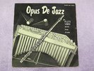 OPUS DE JAZZ for FLUTE VIBES PIANO, etc SAVOY DG ORIG Milt Jackson KENNY CLARKE