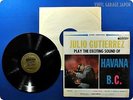 JULIO GUTIERREZ Play The Exciting Sound of Havana...Bc S-127 LP Ax4049