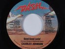 Modern Soul 45 CHARLES JOHNSON Good Good Lovin DASH NM HEAR
