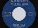 R&B Soul 45 LITTLE GIGI Take The Bitter With The Sweet SELECT HEAR