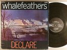 Whalefeathers  Declare    Psych  Rare LP   Nasco Label