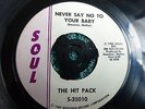 THE HIT PACK NEVER SAY NO TO YOUR BABY 1965 ORIGINAL NORTHERN SOUL CLASSIC.