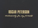 OSCAR PETERSON-EXCLUSIVELY FOR MY FRIENDS-VINYL LP (6) MUSIK PRODUKTION SC NEW
