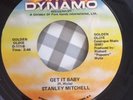 NORTHERN SOUL very rare Get It Baby Stanley Mitchell 45 Dynamo