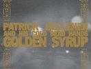Patrick Kelleher And His Cold Dead Hands Golden Syrup LP Vinyl  Brand New