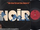 NOIR we had to let you have it RARE FRENCH PSYCH PROG FUNK PYE SLDPY 820 LP