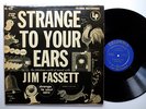 JIM FASSETT strange to your ears - orig. '53 musique concrete avant experimental