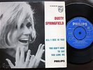 DUSTY SPRINGFIELD EP MADE IN PORTUGAL 45 PS 7 PHILIPS * ALL I SEE IS YOU *