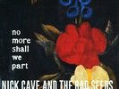 NICK CAVE AND THE BAD SEEDS-NO MORE SHALL WE PART (2LP+MP3)-VINYL LP2 PIAS  NEW