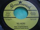 NM Northern Soul 45 : The Symphonics   No More   Sad Girl  Brunswick 55313
