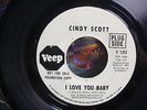 NORTHERN SOUL - CINDY SCOTT I Love You Baby/ In Your Spare Time 45 VEEP Promo