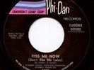 FLORENCE DEVORE ...KISS ME NOW / WE'RE NOT OLD ENOUGH -- 45 RPM '65