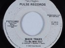 Modern Soul 45 MAXX TRAXX To Be With You PULSE HEAR