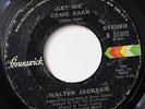 WALTER JACKSON-LET ME COME BACK /IT DOESN'T TAKE MUCH-NORTHERN 45 on BRUNSWICK