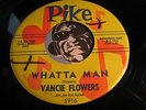 VANCIE FLOWERS Rockabilly 45 Pike #5916 Whatta Man b/w Orchid M-