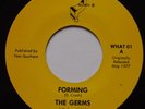 THE GERMS: Forming / Live WHAT RECORDS 45 PUNK NM- Killer EARLY