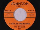 SHELLS: A Toast To Your Birthday 45 Vocal Groups