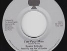 Modern Soul 45 - Spade Brigade - I'm Your Man - Select Sound - VG++ mp3