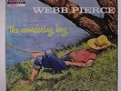WEBB PIERCE: The Wondering Boy LP (Mono, black/rainbow label, v. sl cw)