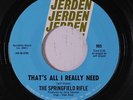 SPRINGFIELD RIFLE: That's All I Really Need / I Love Her 45 (2nd pressing, prod