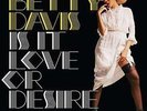BETTY DAVIS-IS IT LOVE OR DESIRE-180G VINYL-VINYL LP SUNDAZED NEU