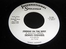 DENNIS EDWARDS - JOHNNIE ON THE SPOT - INT SOULSVILLE