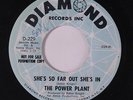 POWER PLANT: She's So Far Out She's In / I Can't Happen Without You 45 (dj, dat