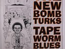 NEW BOMB TURKS: Tape Worm Blues; The 1992 Demos LP Sealed (10