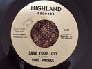 SOUL PATROL - Save Your Love / Need Of Love - HIGHLAND Northern Soul