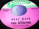 Rare Garage / Soul 45: Thee Midniters on Whittier 674 Heat Wave & Sad Girl