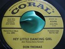 EX Hear Rare Rocker Rockabilly 45 : Don Thomas   Hey Little Dancing Girl   Coral