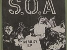 S.O.A. - No Policy E.P : FIRST REPRESS WITH 2 INSERTS 7” DISCHORD STATE OF ALERT