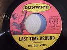 GARAGE, PUNK, PSYCH, FUZZ 45. THE DEL-VETTS-LAST TIME AROUND/EVERY TIME/D-125