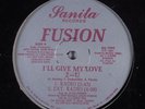 FUSION I'll Give My Love 2-U SANITA 12