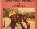 SUPER MAMA DJOMBO - NA CAMBANCA/ AFRO DANCEFLOOR SOUNDS FROM GUINE BISSAU 70s -?