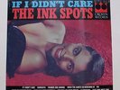 THE INK SPOTS If I Didn't Care LP Crown CST 448 US 1964 M Sealed Rare Cover 2D