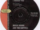 BUTCH MOORE   I MISSED YOU / TOUCH ME   1964 UK 7