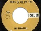 STROLLERS - THERE'S NO ONE BUT YOU - CARLTON 45 - 1961
