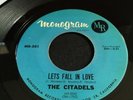  Monster DOO WOP 45 CITADELS - Monogram- Lets Fall In Love