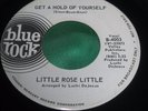 Rare Northern Soul 45 : Little Rose Little   Get A Hold Of Yourself   Blue Rock