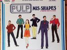 PULP - MIS-SHAPES/ SORTED FOR E's AND WIZZ 12