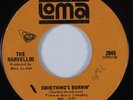 Northern Soul 45 THE MARVELLOS Something's Burnin' LOMA HEAR