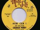 60s NORTHERN SOUL/DEEP CHARLES PERRY HOW CAN I + MOVE ON LOVE MUTT & JEFF ORIG