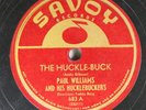 Hear  R&B 78 Paul William & His Hucklebuckers - The Huckle-Buck / Hoppin' John O