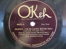 THE GOOFUS FIVE HONEY, I'M IN LOVE WITH YOU/YES SIR THAT'S MY BABY OKEH 40423 78