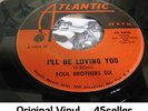 ? Soul Brothers Six 'I'll Be Loving You' NM- SPECIAL Northern Soul 45 HEAR