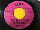 The Sound Masters NORTHERN SOUL 45 I Want You To Be My Baby Lonely on Julet HEAR