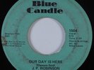 Crossover Soul 45 J.P. ROBINSON Our Day Is Here BLUE CANDLE HEAR